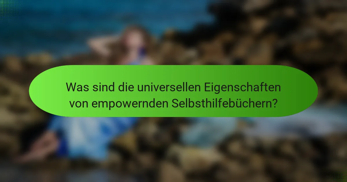 Was sind die universellen Eigenschaften von empowernden Selbsthilfebüchern?