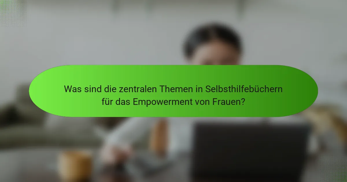 Was sind die zentralen Themen in Selbsthilfebüchern für das Empowerment von Frauen?