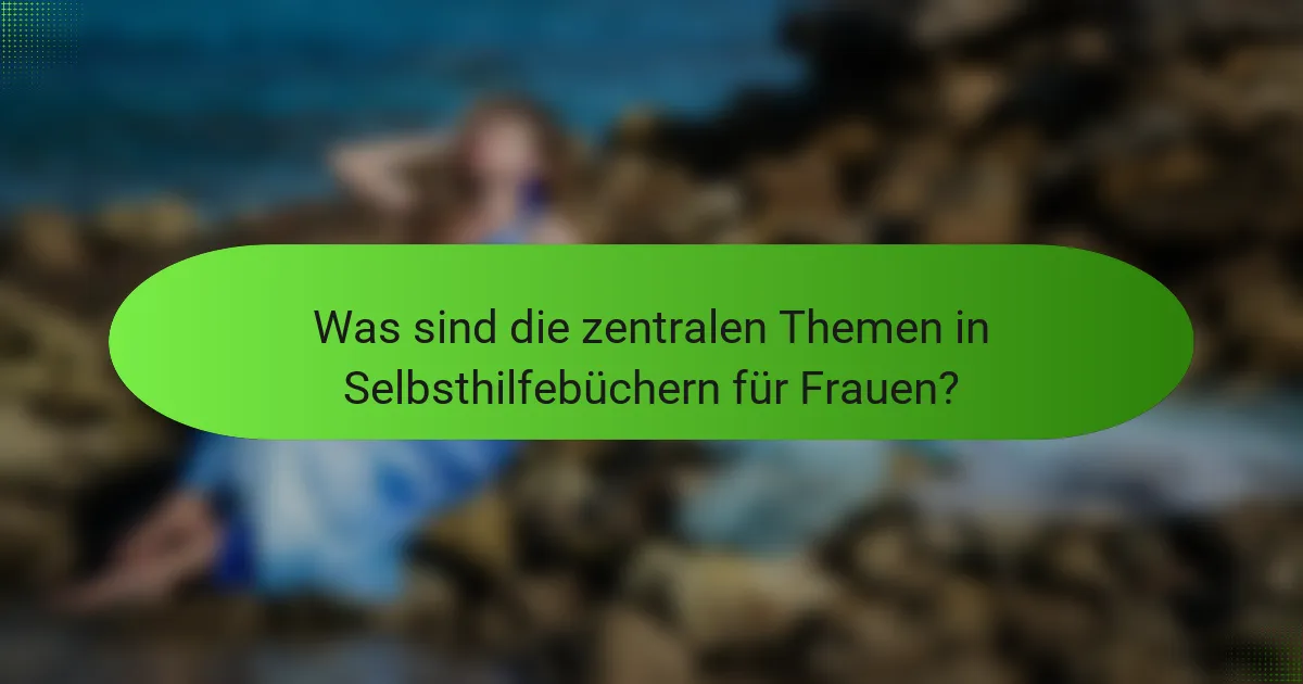 Was sind die zentralen Themen in Selbsthilfebüchern für Frauen?